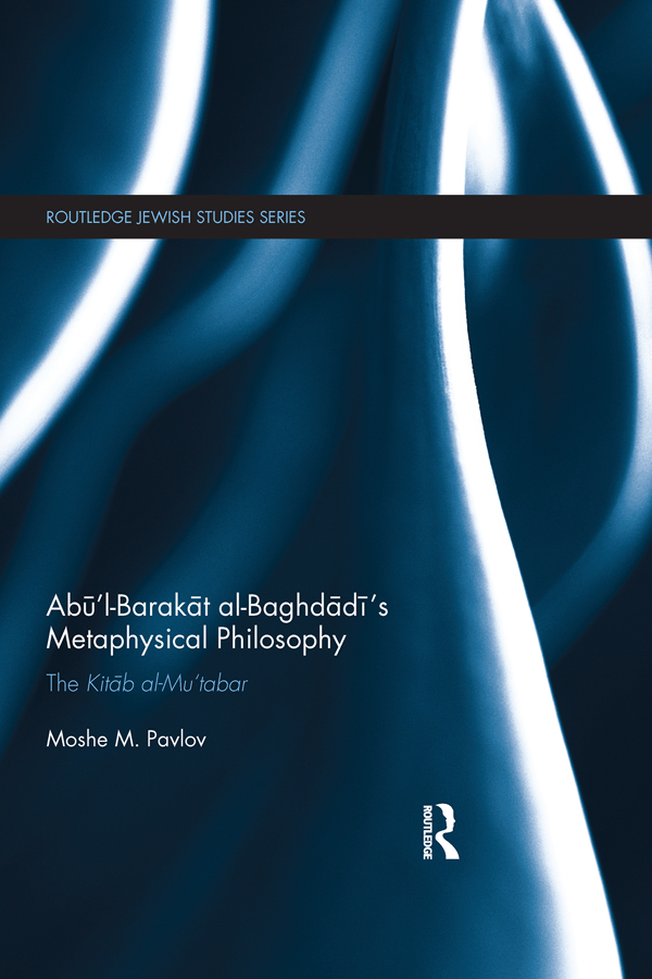 Abl-Barakt al-Baghdds Metaphysical Philosophy Abl-Barakt is a renowned - photo 1