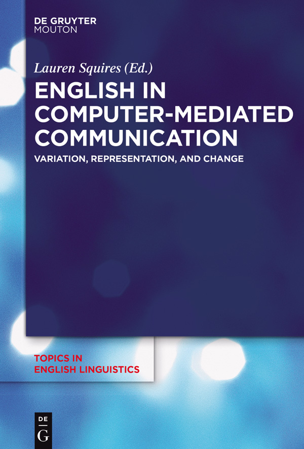 English in Computer-Mediated Communication Variation Representation and Change - image 1