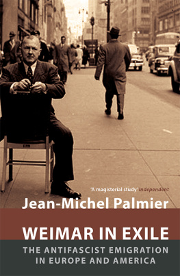 Jean-Michel Palmier - Weimar in Exile: The Antifascist Emigration in Europe and America