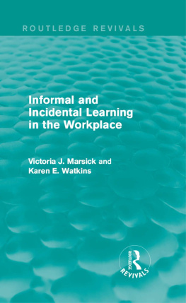 Victoria J. Marsick - Informal and Incidental Learning in the Workplace