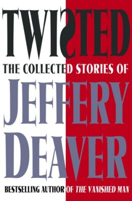 Jeffery Deaver - Twisted: The Collected Stories of Jeffery Deaver