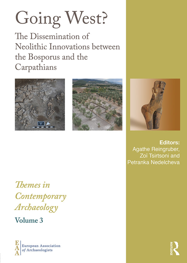 Going West The Dissemination of Neolithic Innovations between the Bosporus and - photo 1