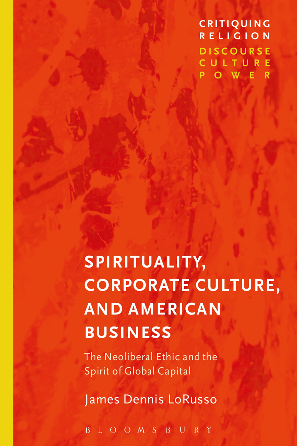 Spirituality Corporate Culture and American Business Critiquing Religion - photo 1