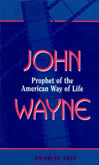 title John Wayne Prophet of the American Way of Life author - photo 1