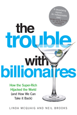 Linda McQuaig The Trouble with Billionaires: How the Super-Rich Hijacked the World (and How We Can Take it Back)