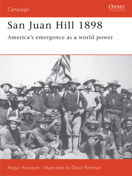 Angus Konstam - San Juan Hill 1898: America’s Emergence as a World Power