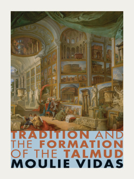 Moulie Vidas - Tradition and the Formation of the Talmud