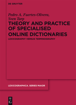 Pedro A. Fuertes-Olivera - Theory and Practice of Specialised Online Dictionaries: Lexicography versus Terminography