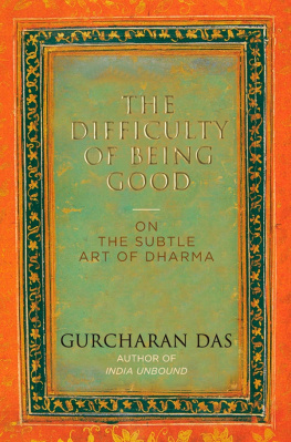 Gurcharan Das - The Difficulty of Being Good: On the Subtle Art of Dharma