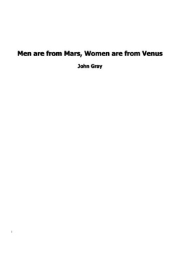 John Gray - Man are from Mars, Women are from Venus: A Practical Guide for Improving Communication and Getting What You Want in Your Relationships: How to Get What You Want in Your Relationships