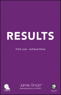 Jamie Smart Results: Think Less. Achieve More