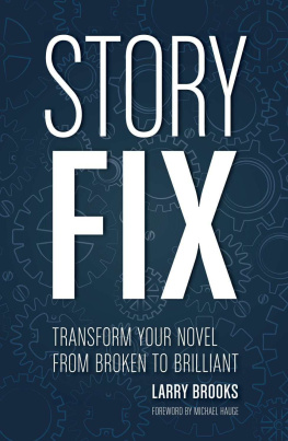 Larry Brooks Story Fix: Transform Your Novel from Broken to Brilliant
