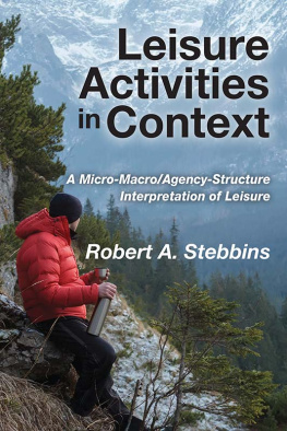 Robert A. Stebbins - Leisure Activities in Context: A Micro-Macro/Agency-Structure Interpretation of Leisure