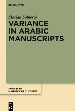 Florian Sobieroj - Variance in Arabic Manuscripts: Arabic Didactic Poems from the Eleventh to the Seventeenth Centuries - Analysis of Textual Variance and Its Control in the Manuscripts