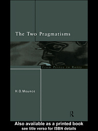 title The Two Pragmatisms From Peirce to Rorty author Mounce H - photo 1