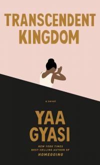 Yaa Gyasi Transcendent Kingdom