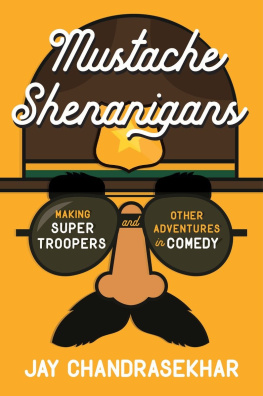 Jay Chandrasekhar - Mustache Shenanigans: Making Super Troopers and Other Adventures in Comedy