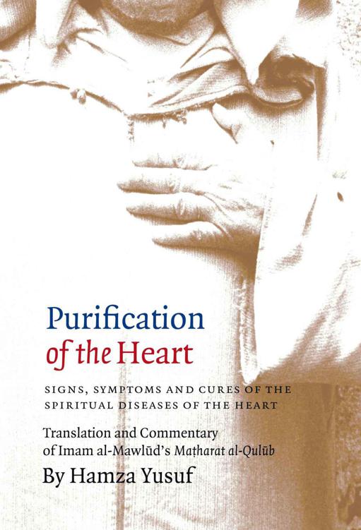 Purification of the Heart SIGNS SYMPTOMS AND CURES OF THE SPIRITUAL - photo 1