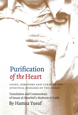 Yusuf Purification of the Heart: Signs, Symptoms and Cures of the Spiritual Diseases of the Heart