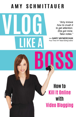 Amy Schmittauer - Vlog Like a Boss - How to Kill It Online with Video Blogging