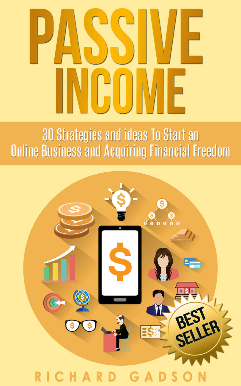 Passive Income 30 Strategies and Ideas to Start an Online Business and - photo 1