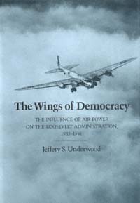 title The Wings of Democracy The Influence of Air Power On the Roosevelt - photo 1