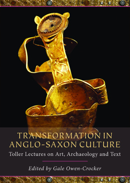 Charles Insley Transformation in Anglo-Saxon Culture: Toller Lectures on Art, Archaeology and Text