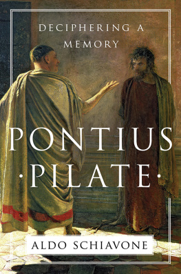 Aldo Schiavone - Pontius Pilate: Deciphering a Memory