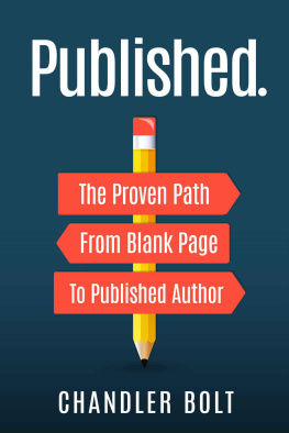 Chandler Bolt - Published.: The Proven Path From Blank Page To Published Author