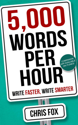 Chris Fox - 5000 Words Per Hour: Write Faster, Write Smarter