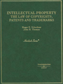 Roger Schechter Intellectual Property: The Law of Copyrights, Patents and Trademarks