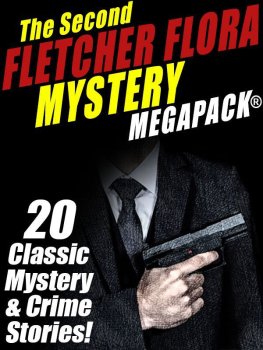 Fletcher Flora - The Second Fletcher Flora Mystery MEGAPACK™: 20 Classic Mystery & Crime Stories!