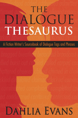 Dahlia Evans - The Dialogue Thesaurus: A Fiction Writer’s Sourcebook of Dialogue Tags and Phrases