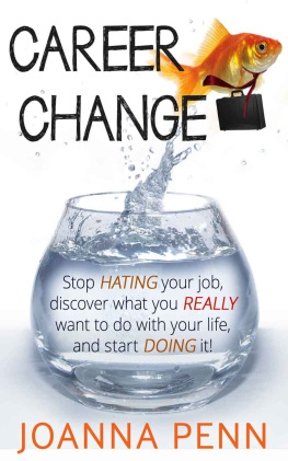 Joanna Penn - Career Change: Stop hating your job, discover what you really want to do with your life, and start doing it!