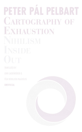 Peter Pál Pelbart Cartography of Exhaustion - Nihilism inside out