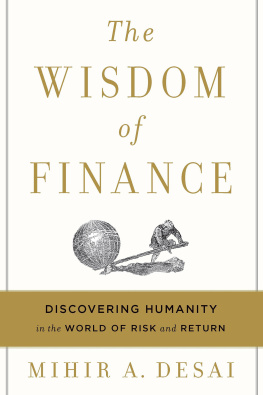 Mihir A. Desai - The Wisdom of Finance: Discovering Humanity in the World of Risk and Return