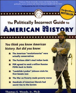 Thomas E. Woods - The Politically Incorrect Guide to American History