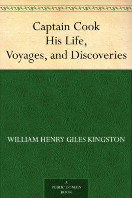 William Henry Giles Kingston - Captain Cook: His Life, Voyages and Discoveries