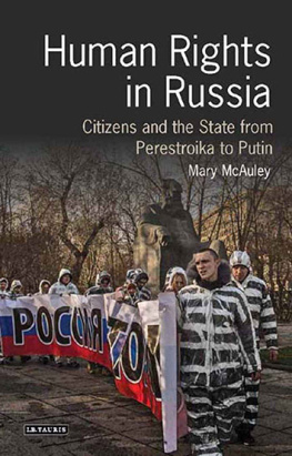 Mary McAuley - Human Rights in Russia: Citizens and the State from Perestroika to Putin