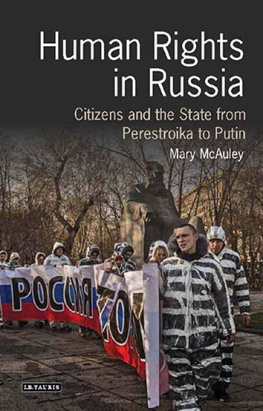 Mary McAuley Human Rights in Russia: Citizens and the State from Perestroika to Putin