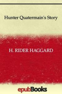 Genri Haggard Hunter Quatermain's Story