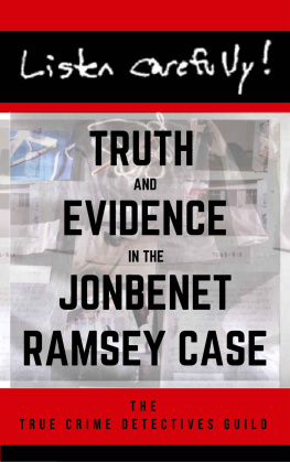 True Crime Detectives Guild - Listen Carefully: Truth and Evidence in the JonBenet Ramsey Case