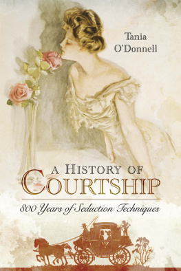 Tania O’Donnell - A History of Courtship: 800 Years of Seduction Techniques