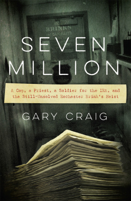 Gary Craig - Seven Million: A Cop, a Priest, a Soldier for the IRA, and the Still-Unsolved Rochester Brink’s Heist