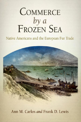 Ann M. Carlos - Commerce by a Frozen Sea: Native Americans and the European Fur Trade