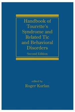 Roger Kurlan (ed.) - Handbook of Tourette’s Syndrome and Related Tic and Behavioral Disorders