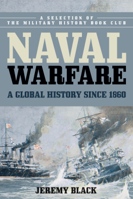 Jeremy Black - Naval Warfare: A Global History since 1860