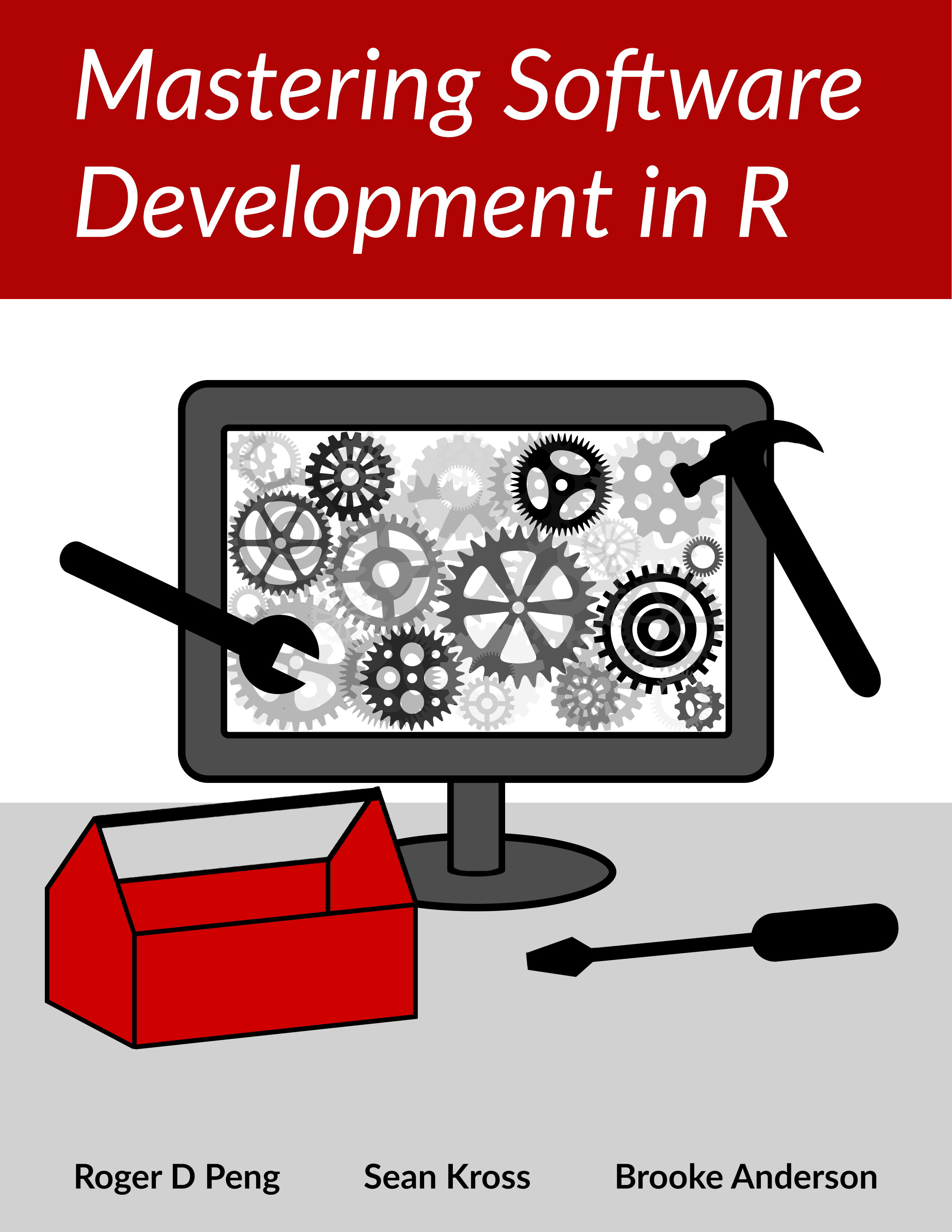 Mastering Software Development in R Roger D Peng Sean Kross and Brooke - photo 1