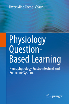 Hwee Ming Cheng (ed.) - Physiology Question-Based Learning: Neurophysiology, Gastrointestinal and Endocrine Systems