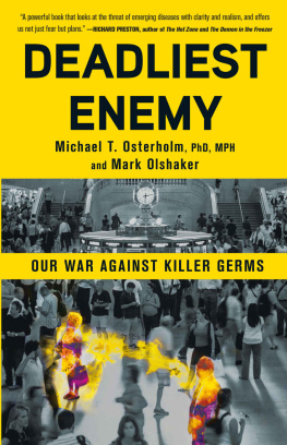 Michael T. Osterholm - Deadliest Enemy: Our War Against Killer Germs